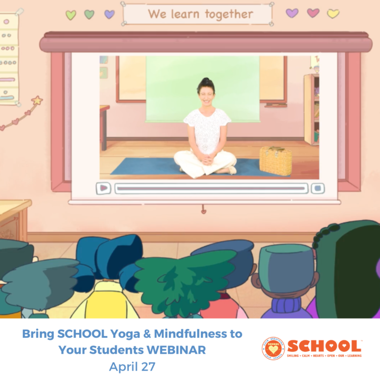 Bring SCHOOL Yoga & Mindfulness to Your Students WEBINAR