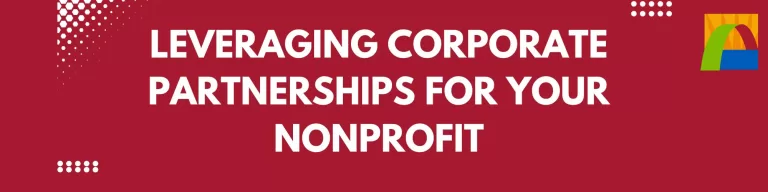 Leveraging Corporate Partnerships for Your Nonprofit